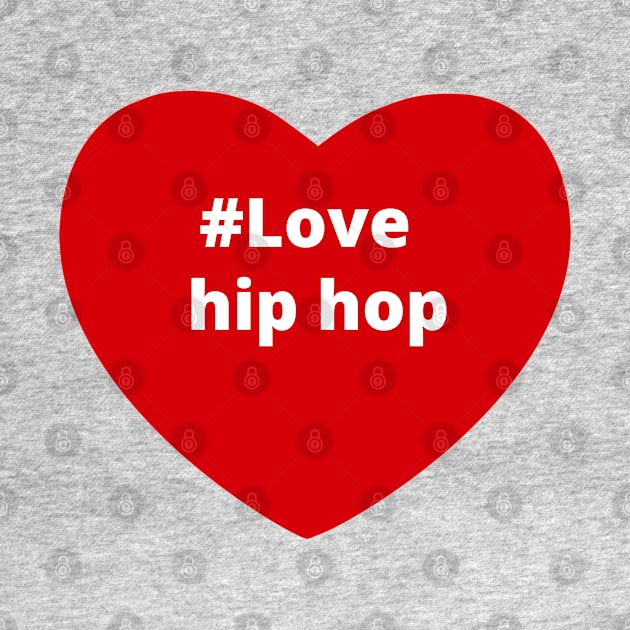 Love Hip Hop - Hashtag Heart by support4love